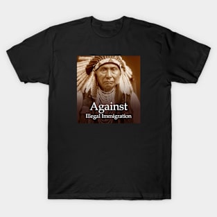 Against Illegal Immigration T-Shirt